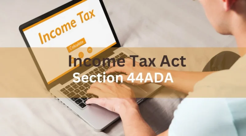 44ADA of the Income Tax Act